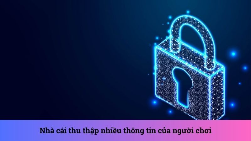 Cần quan tâm đến chính sách bảo mật được nhà cái triển khai