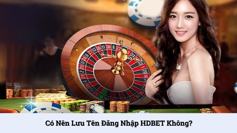Hội viên có thể lưu thông tin truy cập nhà cái