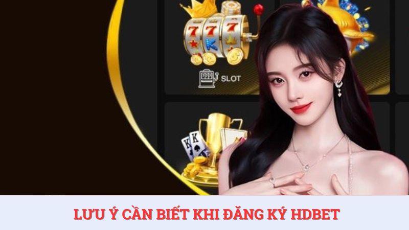 Cược thủ cần lưu ý một số điều quan trọng để việc đăng ký diễn ra nhanh gọn.