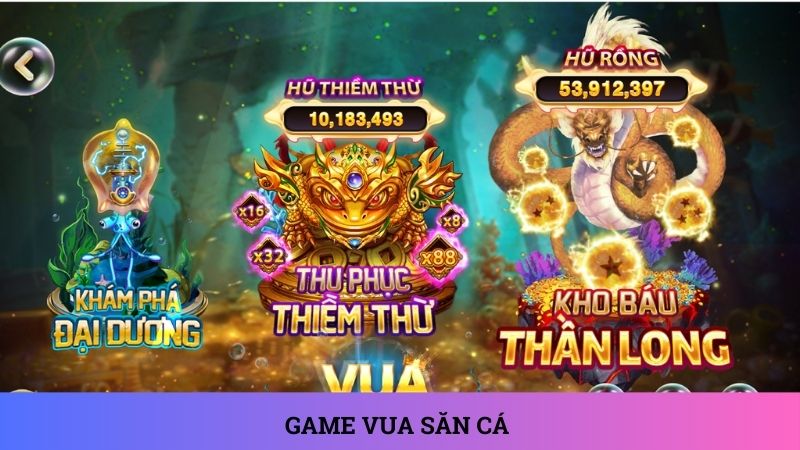 Vua săn cá là tựa game ấn tượng dành cho mọi thành viên tham gia