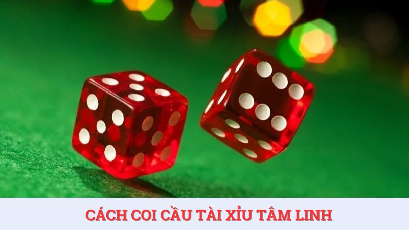 Phương pháp cách xem cầu tài xỉu tâm linh