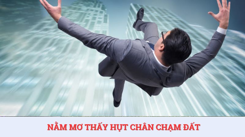 Ý nghĩa nằm mơ thấy hụt chân và chân chạm đất