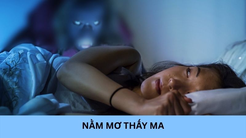 Giải mã giấc mơ nằm mơ thấy ma tại HDBET